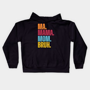 Mama Mommy Mom Bruh Mothers Day Kids Hoodie